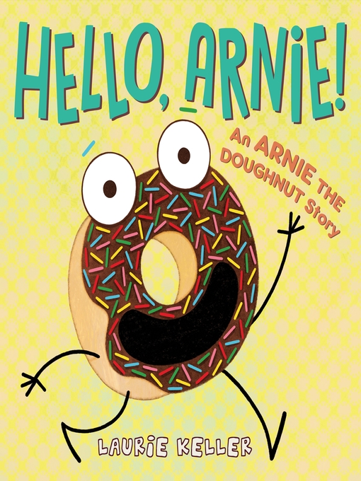 Title details for Hello, Arnie! by Laurie Keller - Available